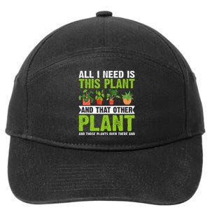 All I Need Is This Plant Gardening Plants Lover Gardener 7-Panel Snapback Hat