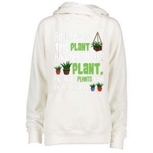 All I Need Is This Plant And That Other Plant Lover Gift Womens Funnel Neck Pullover Hood