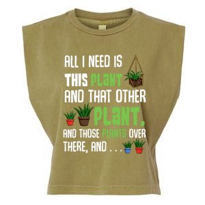 All I Need Is This Plant And That Other Plant Lover Gift Garment-Dyed Women's Muscle Tee