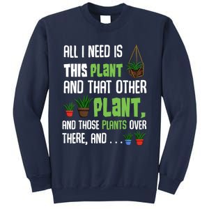 All I Need Is This Plant And That Other Plant Lover Gift Sweatshirt