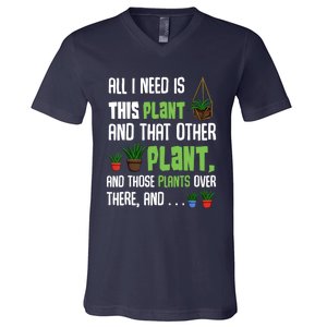 All I Need Is This Plant And That Other Plant Lover Gift V-Neck T-Shirt