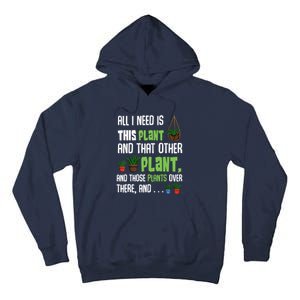 All I Need Is This Plant And That Other Plant Lover Gift Tall Hoodie