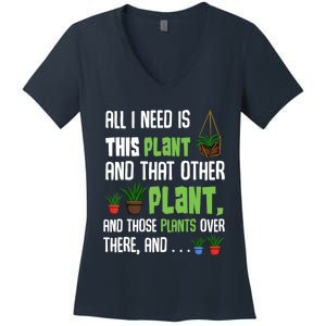 All I Need Is This Plant And That Other Plant Lover Gift Women's V-Neck T-Shirt