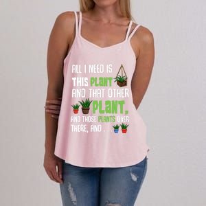 All I Need Is This Plant And That Other Plant Lover Gift Women's Strappy Tank