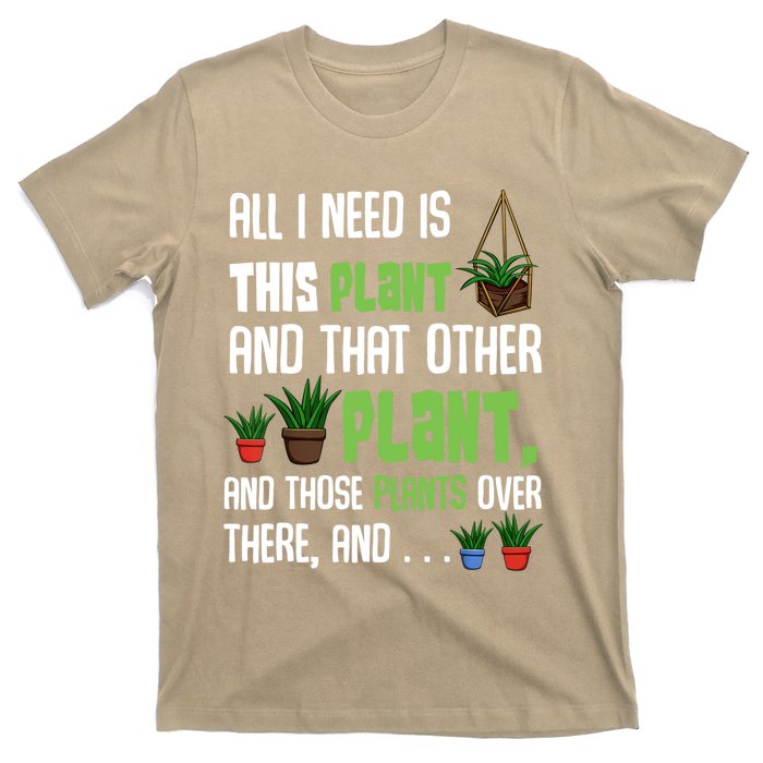 All I Need Is This Plant And That Other Plant Lover Gift T-Shirt