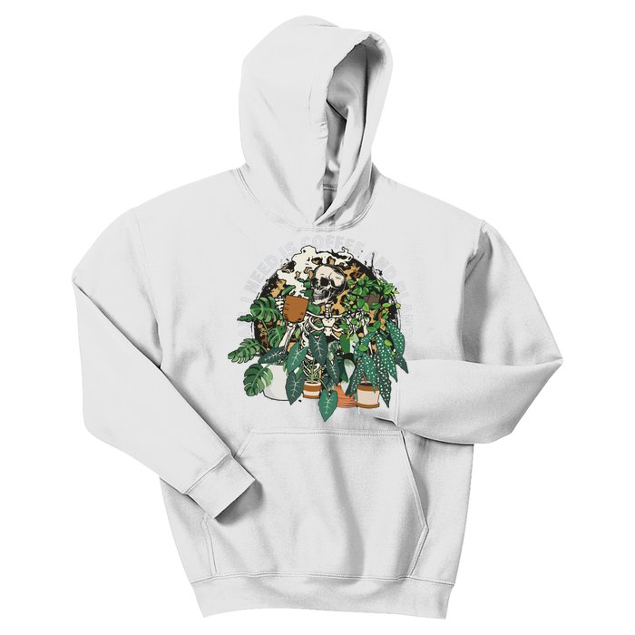 All I Need Is Coffee And Plants Skeletons Coffee Lover Kids Hoodie