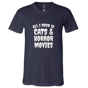 All I Need Is Cats And Horror Movies Horror Fan Gift V-Neck T-Shirt