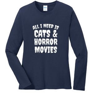 All I Need Is Cats And Horror Movies Horror Fan Gift Ladies Long Sleeve Shirt