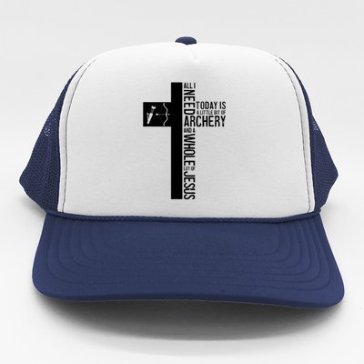 All I Need Is Archery And Jesus Christian Cross Bow Arrow Great Gift Trucker Hat