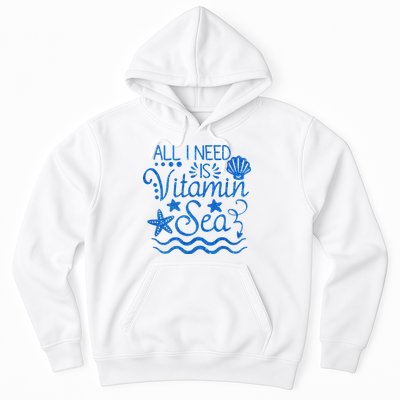 All I Need Is Vitamin Sea Hoodie