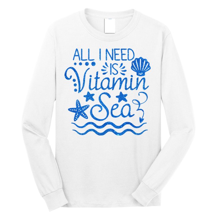 All I Need Is Vitamin Sea Long Sleeve Shirt