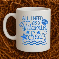 All I Need Is Vitamin Sea Mug