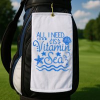 All I Need Is Vitamin Sea Golf Towel
