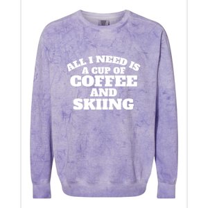 All I Need Is A Cup Of Coffee And Skiing Gift For Skier Colorblast Crewneck Sweatshirt