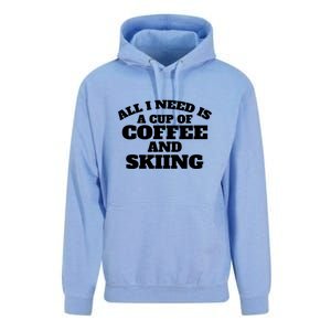 All I Need Is A Cup Of Coffee And Skiing Gift For Skier Unisex Surf Hoodie