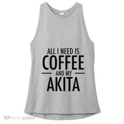 All I Need is Coffee Akitas Dog Cute Akita Mom Gift Ladies PosiCharge Tri-Blend Wicking Tank