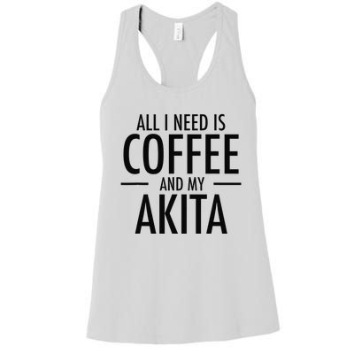 All I Need is Coffee Akitas Dog Cute Akita Mom Gift Women's Racerback Tank