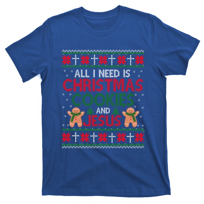 All I Need Is Christmas Cookies And Jesus Ugly Xmas Sweater Cute Gift T-Shirt