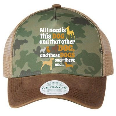 All I Need Is This Dog That Other Dog And Those Dogs Gift Legacy Tie Dye Trucker Hat