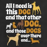 All I Need Is This Dog That Other Dog And Those Dogs Gift Adult Drive Performance Visor