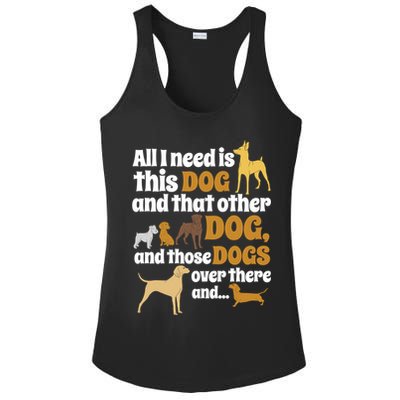 All I Need Is This Dog That Other Dog And Those Dogs Gift Ladies PosiCharge Competitor Racerback Tank