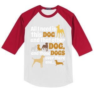 All I Need Is This Dog That Other Dog And Those Dogs Gift Kids Colorblock Raglan Jersey