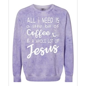 All I Need Is A Little Bit Of Coffee & A Whole Lot Of Jesus Colorblast Crewneck Sweatshirt