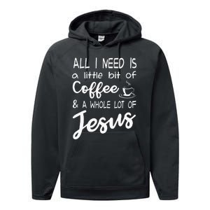 All I Need Is A Little Bit Of Coffee & A Whole Lot Of Jesus Performance Fleece Hoodie