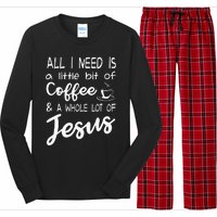 All I Need Is A Little Bit Of Coffee & A Whole Lot Of Jesus Long Sleeve Pajama Set