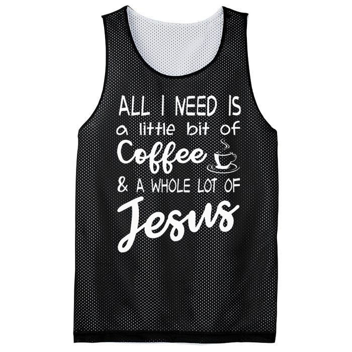 All I Need Is A Little Bit Of Coffee & A Whole Lot Of Jesus Mesh Reversible Basketball Jersey Tank