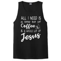 All I Need Is A Little Bit Of Coffee & A Whole Lot Of Jesus PosiCharge Competitor Tank