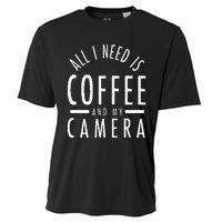 All I Need Is Coffee And My Camera Photography Gift Cooling Performance Crew T-Shirt