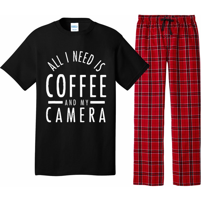 All I Need Is Coffee And My Camera Photography Gift Pajama Set