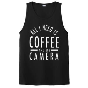 All I Need Is Coffee And My Camera Photography Gift PosiCharge Competitor Tank