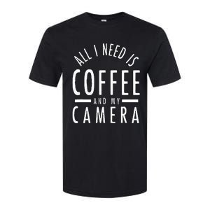 All I Need Is Coffee And My Camera Photography Gift Softstyle CVC T-Shirt