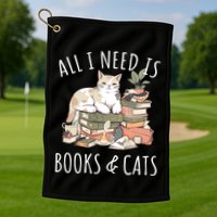 All I Need Is Books & Cats Women Reading Cat Lover Golf Towel