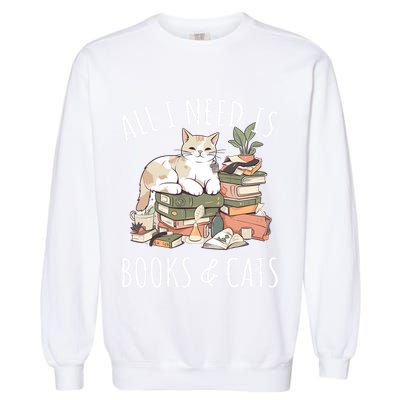 All I Need Is Books & Cats Women Reading Cat Lover Garment-Dyed Sweatshirt