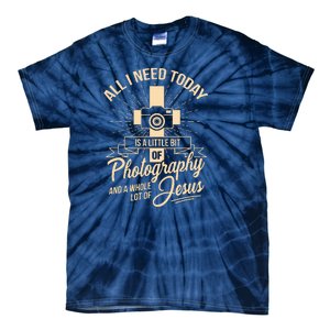 All I Need Is Photography Jesus Camera Photographer Gift Tie-Dye T-Shirt