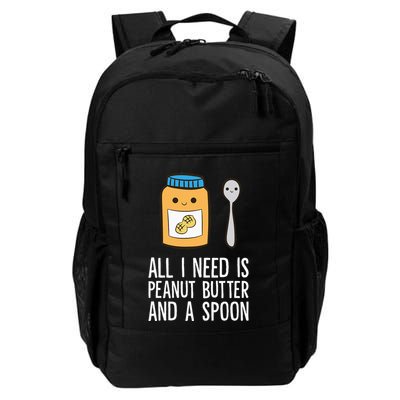 All I Need Is Peanut Butter And Spoon Peanut Butter Lover Daily Commute Backpack