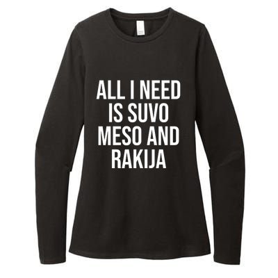 All I Need Is Suvo Meso And Rakija Womens CVC Long Sleeve Shirt