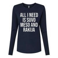 All I Need Is Suvo Meso And Rakija Womens Cotton Relaxed Long Sleeve T-Shirt