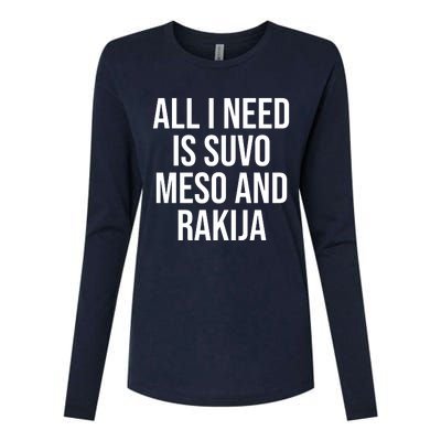 All I Need Is Suvo Meso And Rakija Womens Cotton Relaxed Long Sleeve T-Shirt