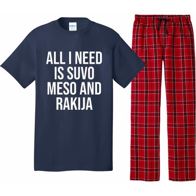 All I Need Is Suvo Meso And Rakija Pajama Set