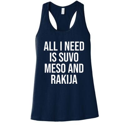 All I Need Is Suvo Meso And Rakija Women's Racerback Tank