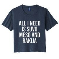 All I Need Is Suvo Meso And Rakija Women's Crop Top Tee