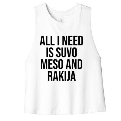 All I Need Is Suvo Meso And Rakija Women's Racerback Cropped Tank