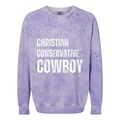 All I Need Is Christian Conservative Cowboy Colorblast Crewneck Sweatshirt