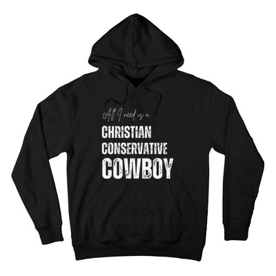 All I Need Is Christian Conservative Cowboy Hoodie