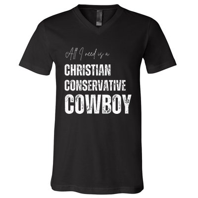 All I Need Is Christian Conservative Cowboy V-Neck T-Shirt