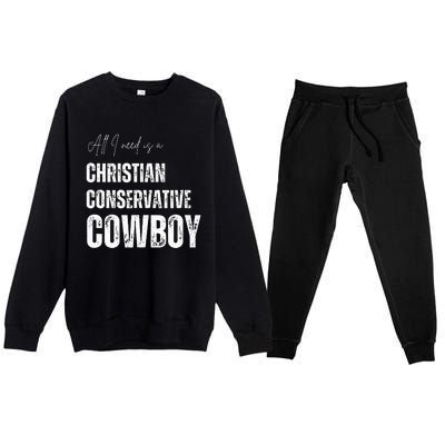 All I Need Is Christian Conservative Cowboy Premium Crewneck Sweatsuit Set